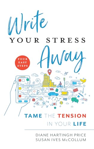 Imagen de archivo de Write Your Stress Away: Tame the Tension in Your Life a la venta por BooksRun