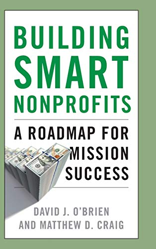 Stock image for Building Smart Nonprofits : A Roadmap for Mission Success for sale by Better World Books