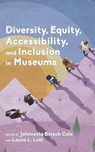 Imagen de archivo de Diversity, Equity, Accessibility, and Inclusion in Museums (American Alliance of Museums) a la venta por Green Ink Booksellers