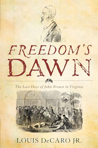 9781538119105: Freedom's Dawn: The Last Days of John Brown in Virginia