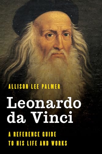 Stock image for Leonardo da Vinci: A Reference Guide to His Life and Works (Significant Figures in World History) for sale by Michael Lyons