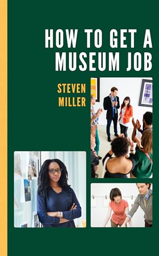 Imagen de archivo de How to Get a Museum Job a la venta por Irish Booksellers