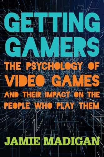 Stock image for Getting Gamers: The Psychology of Video Games and Their Impact on the People who Play Them for sale by Ergodebooks