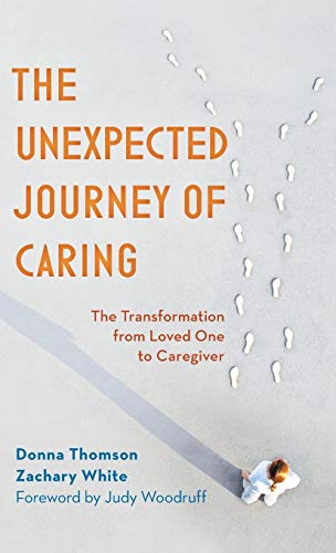 Beispielbild fr The Unexpected Journey of Caring: The Transformation from Loved One to Caregiver zum Verkauf von Zoom Books Company