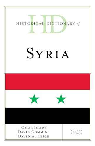 9781538122853: Historical Dictionary of Syria (Historical Dictionaries of Asia, Oceania, and the Middle East)