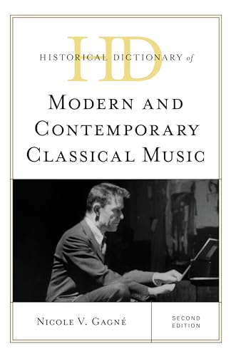 Beispielbild fr Historical Dictionary of Modern and Contemporary Classical Music zum Verkauf von Buchpark