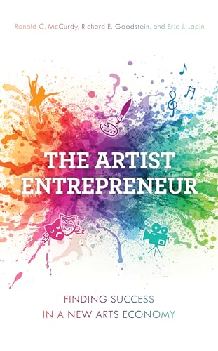 Stock image for The Artist Entrepreneur: Finding Success in a New Arts Economy for sale by ThriftBooks-Atlanta