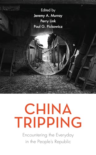 Beispielbild fr China Tripping: Encountering the Everyday in the People  s Republic zum Verkauf von BooksRun