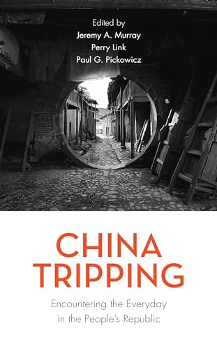 Stock image for China Tripping: Encountering the Everyday in the People  s Republic for sale by BooksRun