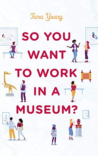 Beispielbild fr So You Want to Work in a Museum? zum Verkauf von Better World Books