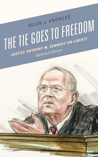 Beispielbild fr The Tie Goes to Freedom: Justice Anthony M. Kennedy on Liberty zum Verkauf von Michael Lyons