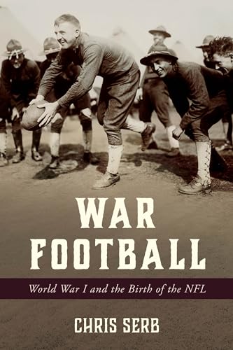 Stock image for War Football: World War I and the Birth of the NFL for sale by GF Books, Inc.