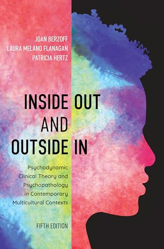 Stock image for Inside Out and Outside In: Psychodynamic Clinical Theory and Psychopathology in Contemporary Multicultural Contexts for sale by BooksRun