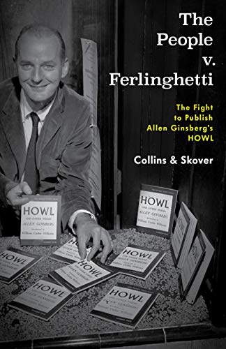 Beispielbild fr The People v. Ferlinghetti: The Fight to Publish Allen Ginsberg's Howl zum Verkauf von Wonder Book