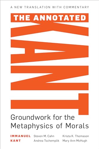 9781538125939: The Annotated Kant: Groundwork for the Metaphysics of Morals