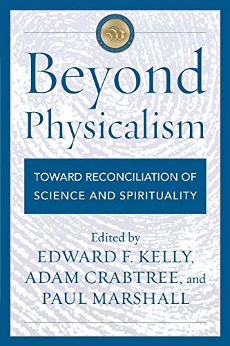 9781538125960: Beyond Physicalism: Toward Reconciliation of Science and Spirituality