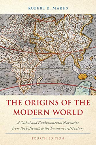9781538127032: The Origins of the Modern World: A Global and Environmental Narrative from the Fifteenth to the Twenty-First Century, Fourth Edition (World Social Change)