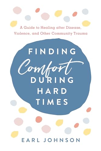 9781538127094: Finding Comfort During Hard Times: A Guide to Healing after Disaster, Violence, and Other Community Trauma