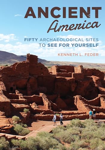 Stock image for Ancient America: Fifty Archaeological Sites to See for Yourself for sale by SecondSale