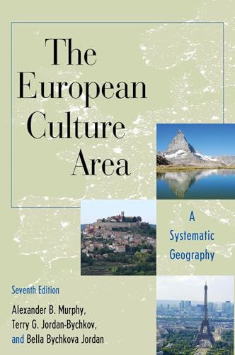 Stock image for The European Culture Area: A Systematic Geography (Changing Regions in a Global Context: New Perspectives in Regional Geography Series) for sale by BooksRun