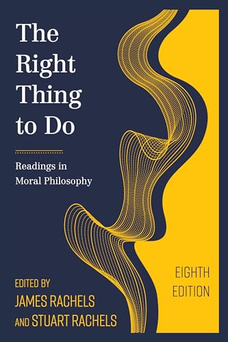 9781538127926: The Right Thing to Do: Readings in Moral Philosophy, Eighth Edition