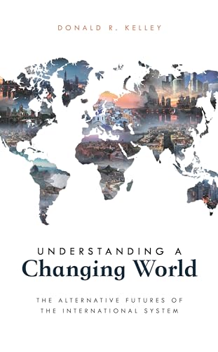 Imagen de archivo de Understanding a Changing World: The Alternative Futures of the International System a la venta por Michael Lyons