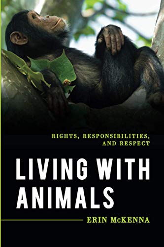 Stock image for Living With Animals Rights, Responsibilities, and Respect Explorations in Contemporary SocialPolitical Philosophy for sale by PBShop.store US