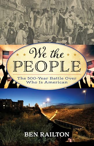 Imagen de archivo de We the People: The 500-Year Battle Over Who Is American a la venta por ThriftBooks-Atlanta