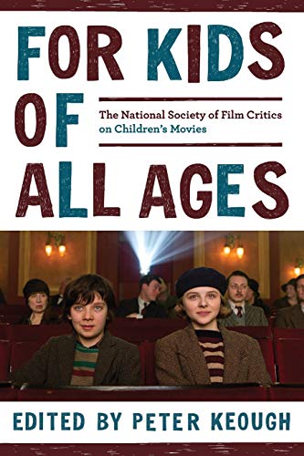 Stock image for For Kids of All Ages : The National Society of Film Critics on Children's Movies for sale by Better World Books