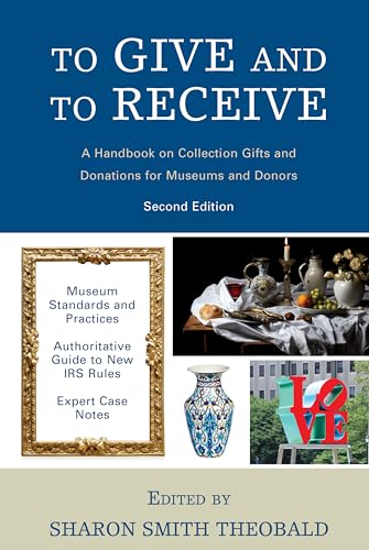 Beispielbild fr To Give and To Receive A Handbook on Collection Gifts and Donations for Museums and Donors, 2nd Edition American Alliance of Museums zum Verkauf von PBShop.store US