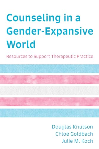 Imagen de archivo de Counseling in a Gender-Expansive World: Resources to Support Therapeutic Practice a la venta por Lucky's Textbooks