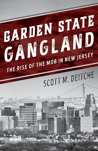 Stock image for Garden State Gangland : The Rise of the Mob in New Jersey for sale by Better World Books