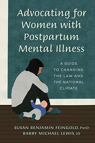 9781538129869: Advocating for Women with Postpartum Mental Illness: A Guide to Changing the Law and the National Climate