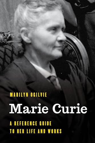 Stock image for Marie Curie: A Reference Guide to Her Life and Works (Significant Figures in World History) for sale by Michael Lyons