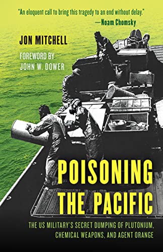 Beispielbild fr Poisoning the Pacific: The US Military's Secret Dumping of Plutonium, Chemical Weapons, and Agent Orange (Asia/Pacific/Perspectives) zum Verkauf von Jon A Sewell