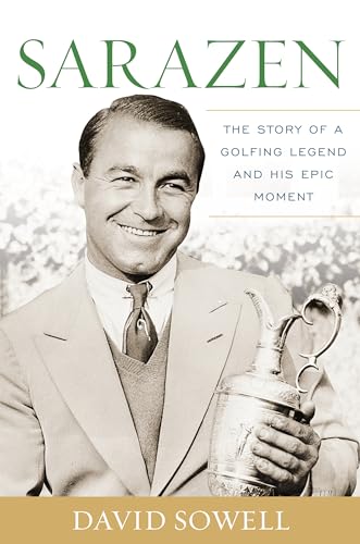 9781538130964: Sarazen: The Story of a Golfing Legend and His Epic Moment