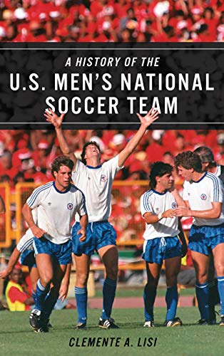 Imagen de archivo de A History of the U.S. Men's National Soccer Team a la venta por THE SAINT BOOKSTORE