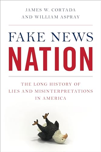 Imagen de archivo de Fake News Nation : The Long History of Lies and Misinterpretations in America a la venta por Better World Books: West