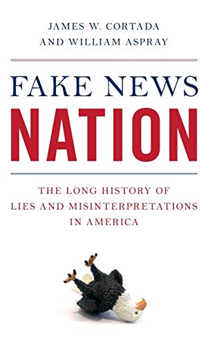 9781538131107: Fake News Nation: The Long History of Lies and Misinterpretations in America