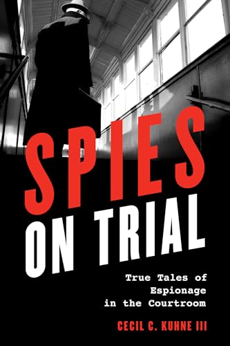 Beispielbild fr Spies on Trial : True Tales of Espionage in the Courtroom zum Verkauf von Better World Books