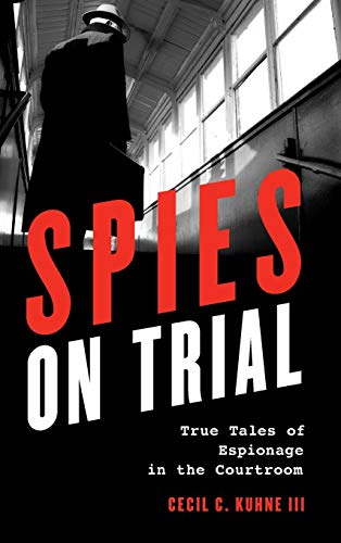 9781538131343: Spies on Trial: True Tales of Espionage in the Courtroom