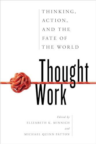 Stock image for Thought Work Thinking, Action, and the Fate of the World for sale by PBShop.store US