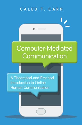 9781538131718: Computer-Mediated Communication: A Theoretical and Practical Introduction to Online Human Communication