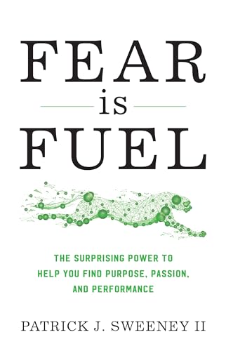 Beispielbild fr Fear Is Fuel: The Surprising Power to Help You Find Purpose, Passion, and Performance zum Verkauf von Wonder Book