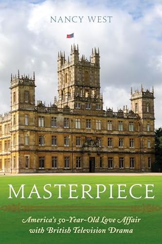 Stock image for Masterpiece: America's 50-Year-Old Love Affair with British Television Drama for sale by SecondSale
