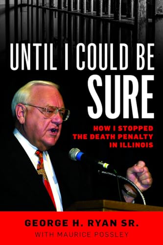 Beispielbild fr Until I Could Be Sure : How I Stopped the Death Penalty in Illinois zum Verkauf von Better World Books