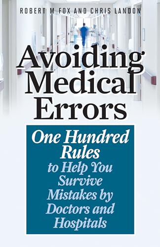 Beispielbild fr Avoiding Medical Errors: One Hundred Rules to Help You Survive Mistakes by Doctors and Hospitals zum Verkauf von BooksRun