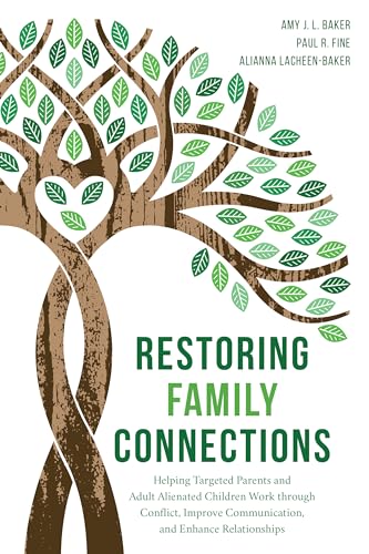 9781538137321: Restoring Family Connections: Helping Targeted Parents and Adult Alienated Children Work through Conflict, Improve Communication, and Enhance Relationships