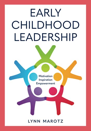 Stock image for Early Childhood Leadership: Motivation, Inspiration, Empowerment for sale by HPB-Emerald