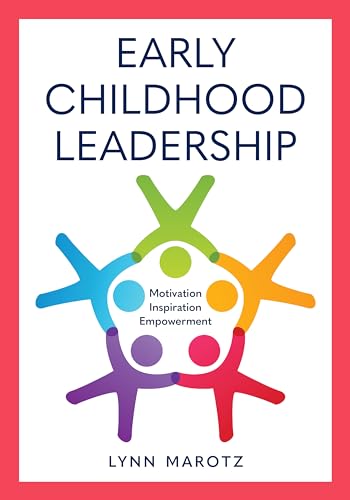Stock image for Early Childhood Leadership: Motivation, Inspiration, Empowerment for sale by HPB-Emerald